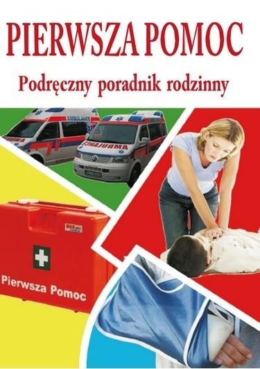 okładka Pierwsza pomoc - podręczny poradnik rodzinny książka | Praca Zbiorowa