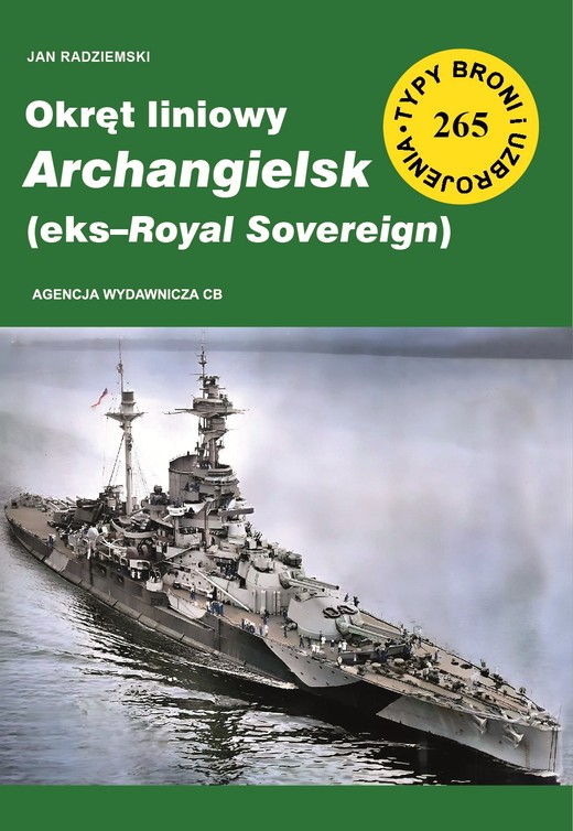 okładka Okręt liniowy Archangielsk (eks-Royal Sovereign) Nr 265 książka | Jan Radziemski