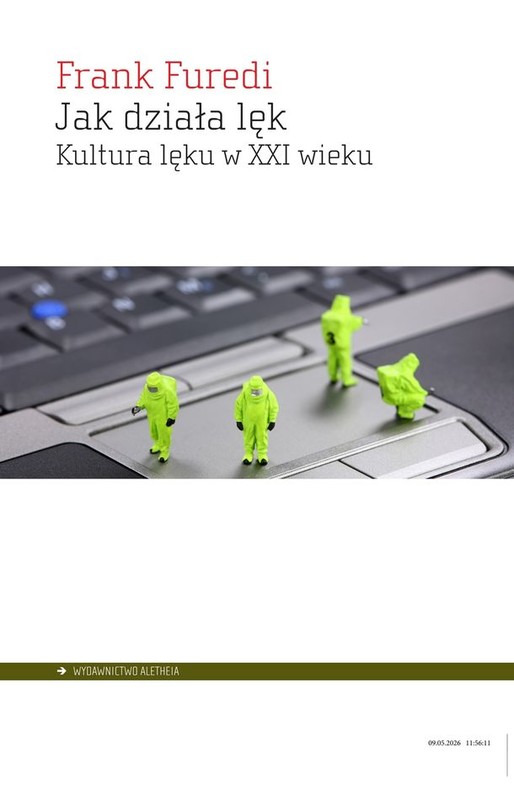 okładka Jak działa lęk. Kultura lęku w XXI wieku książka | Furedi Frank