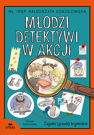 okładka Młodzi detektywi w akcji. Zagadki (prawie) kryminalne książka | Małgorzata Sokołowska