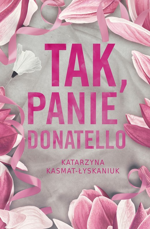 okładka Tak, Panie Donatello książka | Katarzyna Kasmat-Łyskaniuk