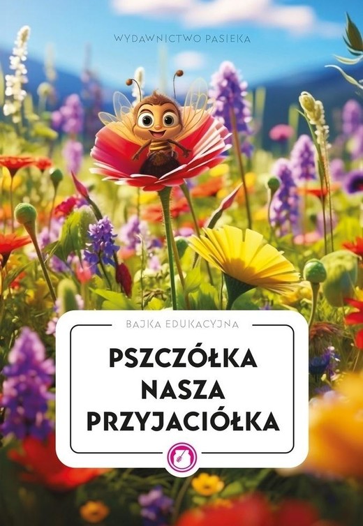 okładka Pszczółka nasza przyjaciółka książka | Praca Zbiorowa
