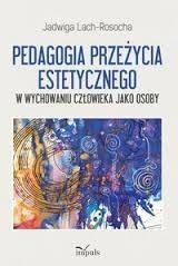 okładka Pedagogia przeżycia estetycznego książka | Jadwiga Lach-Rosocha