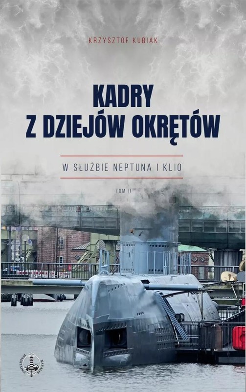 okładka Kadry z dziejów okrętów T.2 książka | Krzysztof Kubiak