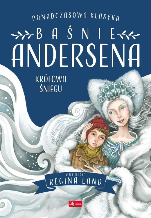 okładka Baśnie. Baśnie Andersena. Królowa śniegu książka | Hans ChristianAndersen, Regina Land