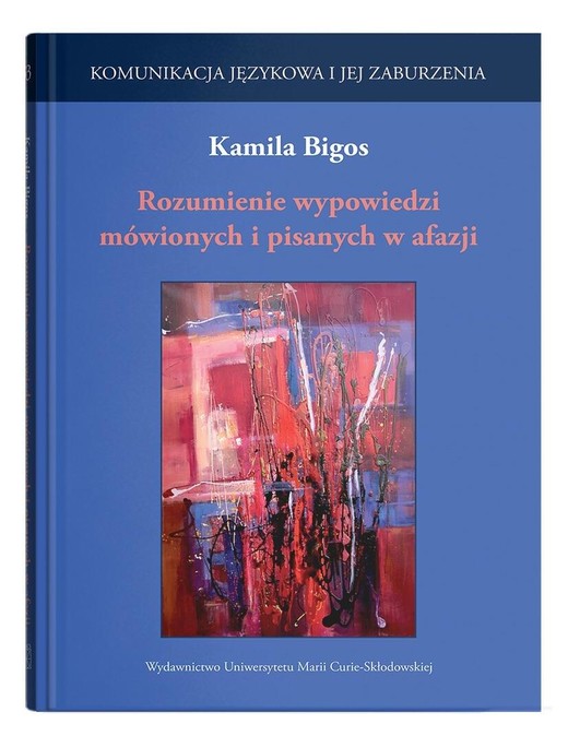 okładka Rozumienie wypowiedzi mówionych i pisanych w afazj książka | Kamila Bigos