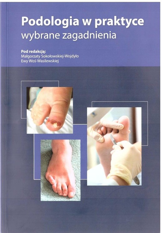 okładka Podologia w praktyce. Wybrane zagadnienia książka | Praca Zbiorowa