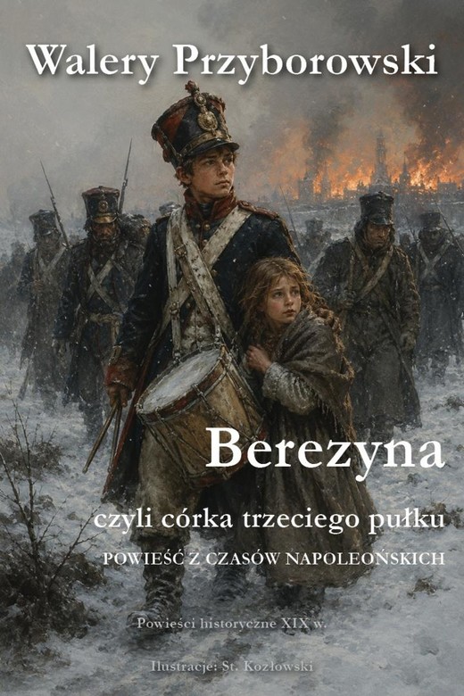 okładka Berezyna, czyli córka trzeciego pułku książka | Walery Przyborowski