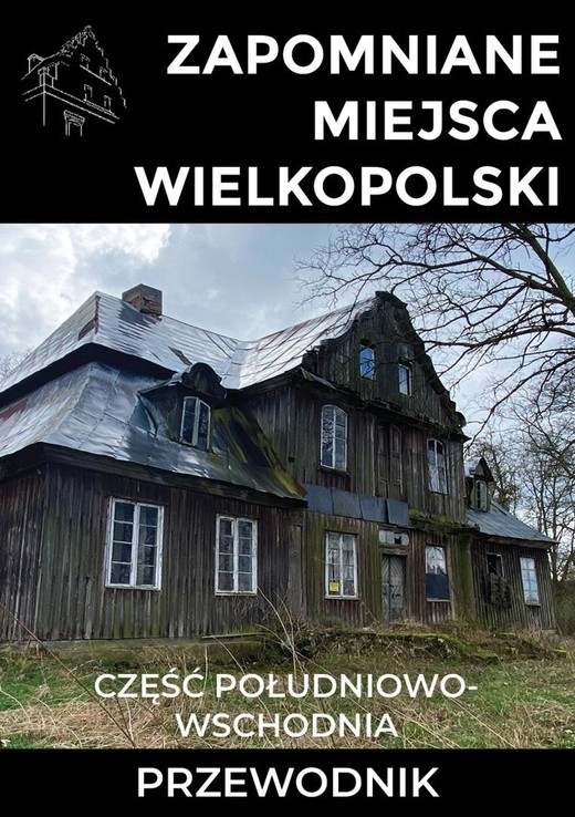 okładka Zapomniane miejsca Wielkopolski książka | Dudziak Marek