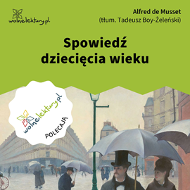 okładka Spowiedź dziecięcia wieku audiobook | MP3 | Alfred De Musset