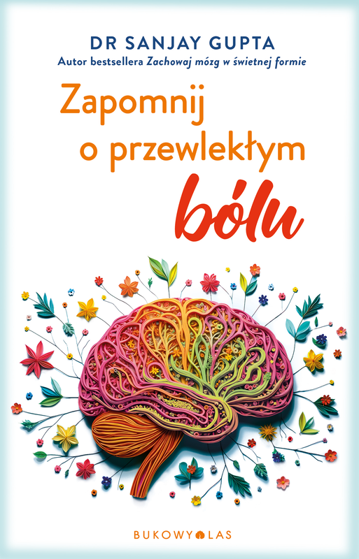 okładka Zapomnij o przewlekłym bólu ebook | epub, mobi | Sanjay Gupta