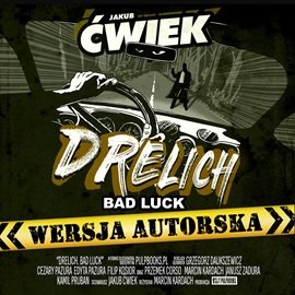 okładka Drelich. Bad Luck. Wersja autorska audiobook | MP3 | Jakub Ćwiek