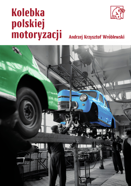 okładka Kolebka polskiej motoryzacji ebook | epub, mobi | Andrzej Krzysztof Wróblewski