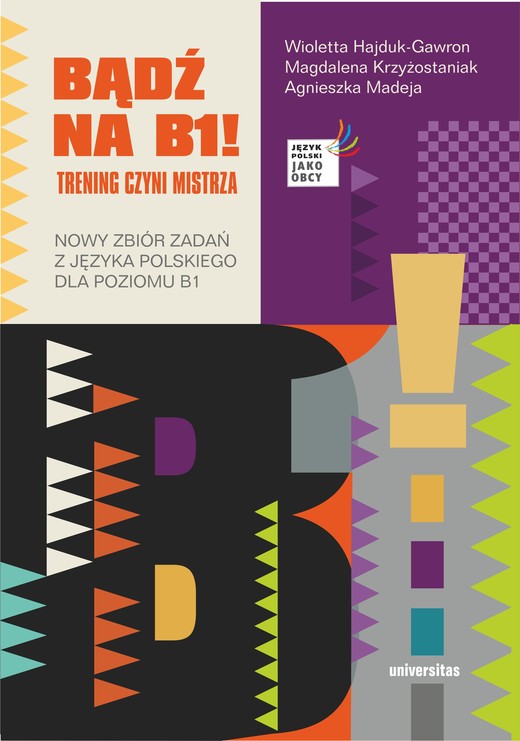 okładka Bądź na B1! Trening czyni mistrza. Nowy zbiór zadań z języka polskiego dla poziomu B1 ebook | epub, pdf | Praca zbiorowa