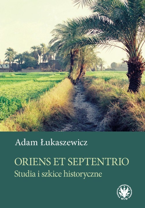 okładka Oriens et Septentrio. Studia i szkice historyczne książka | Adam Łukaszewicz