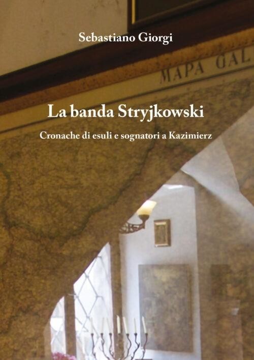 okładka La banda Stryjkowski książka | Giorgi Sebastiano