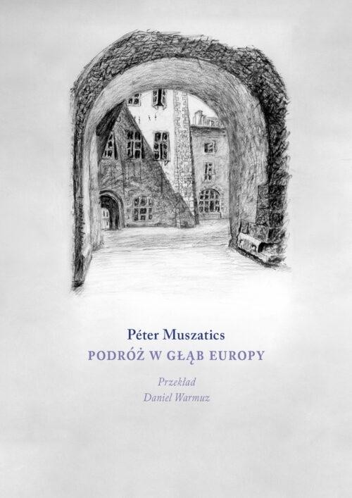 okładka Podróż w głąb Europy książka | Peter Muszatics