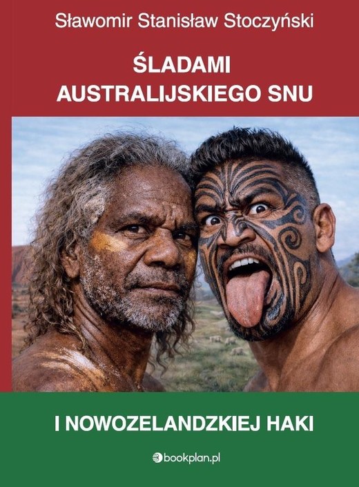okładka Śladami australijskiego snu i nowozelandzkiej haki książka | Stoczyński SławomirStanisław