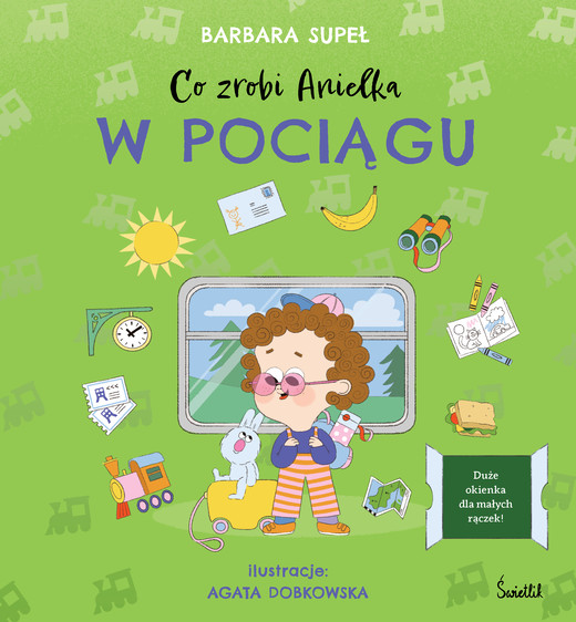 okładka Co zrobi Anielka w pociągu książka | Barbara Supeł