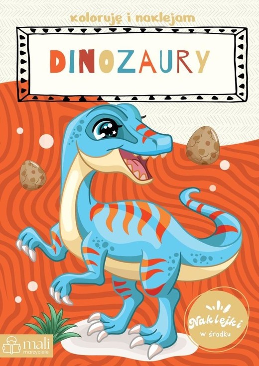 okładka Koloruję i naklejam dinozaury książka | Praca Zbiorowa
