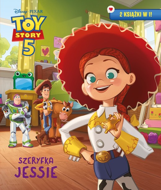 okładka Szeryfka Jessie. Zastępca szeryfa Buzz. 2 opowieści w 1 książce! Disney Pixar Toy Story 5 książka