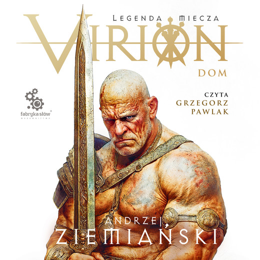okładka Virion. Legenda miecza. Tom 3. Dom audiobook | MP3 | Andrzej Ziemiański