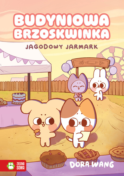 okładka Jagodowy jarmark. Budyniowa Brzoskwinka książka | Dora Wang