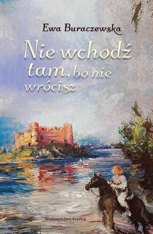 okładka Nie wchodź tam, bo nie wrócisz książka | Ewa Buraczewska