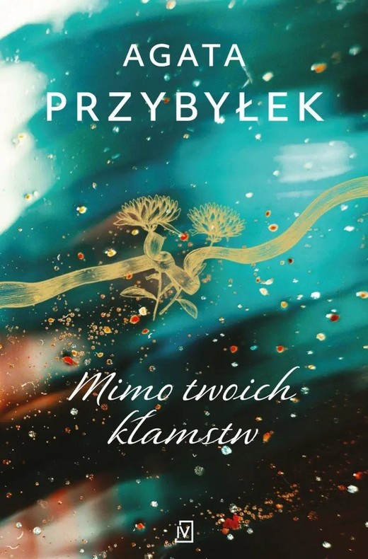okładka W tajemnicy T.2 Mimo twoich kłamstw w.2 książka | Agata Przybyłek