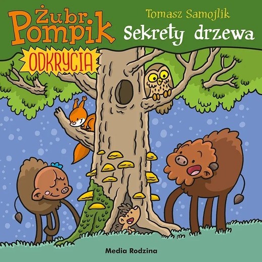okładka Żubr Pompik. Odkrycia T.4 Sekrety drzewa książka | Samojlik Tomasz