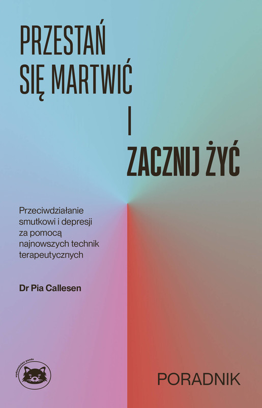 okładka Przestań się martwić i zacznij żyć ebook | epub, mobi | Pia Callesen
