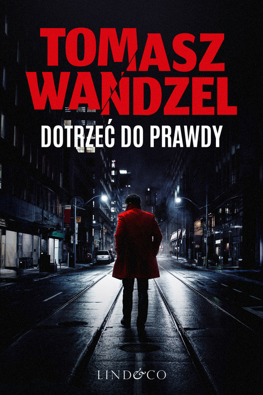 okładka Dotrzeć do prawdy. Komisarz Andrzej Papaj. Tom 1 ebook | epub, mobi | Tomasz Wandzel