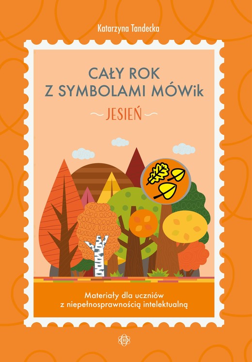okładka Cały rok z symbolami MÓWik. Jesień. Materiały dla uczniów z niepełnosprawnością intelektualną książka | Tandecka Katarzyna