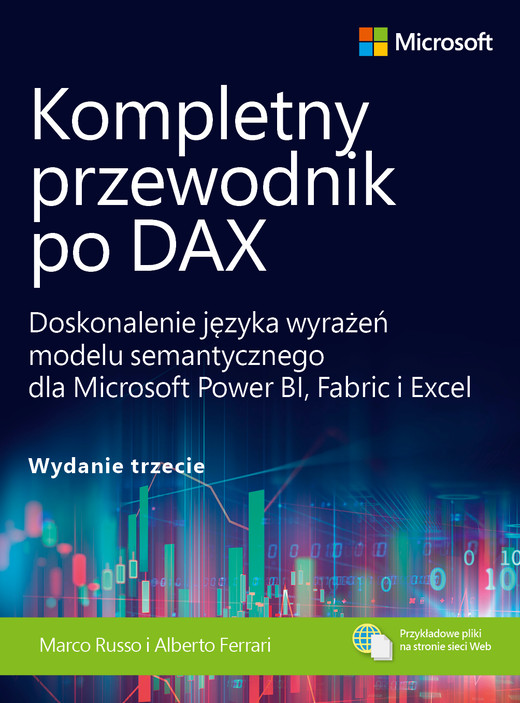okładka Kompletny przewodnik po DAX. Doskonalenie języka wyrażeń modelu semantycznego dla Microsoft Power BI, Fabric i Excel wyd. 3 książka | Alberto Ferrari, Marco Russo