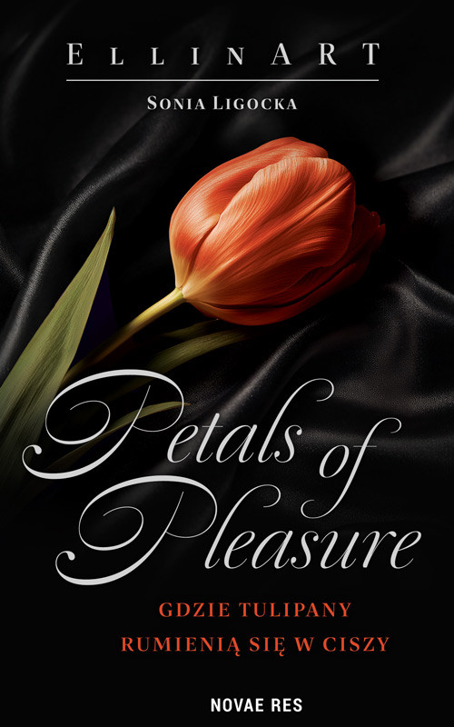okładka Petals of Pleasure. Gdzie tulipany rumienią się w ciszy książka | EllinART