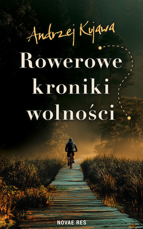 okładka Rowerowe kroniki wolności ebook | epub, mobi | Andrzej Kujawa