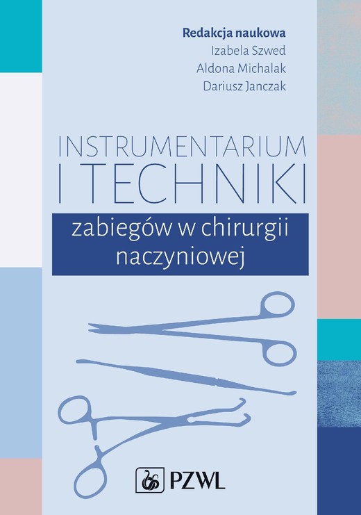 okładka Instrumentarium i techniki zabiegów w chirurgii naczyniowej ebook | epub, mobi | Aldona Michalak, Izabela Szwed, Dariusz Janczak