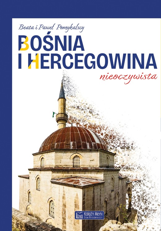 okładka Bośnia i Hercegowina nieoczywista książka | Beata Pomykalska, Paweł Pomykalski