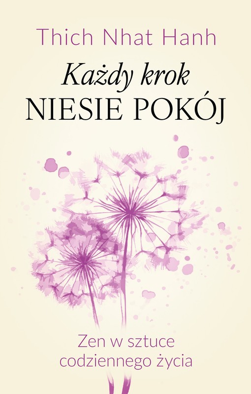 okładka Każdy krok niesie pokój Zen w sztuce codziennego życia książka
