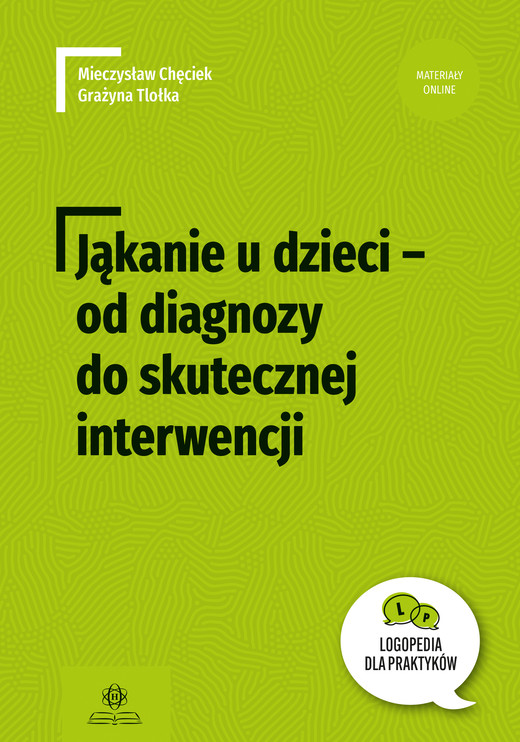 okładka Jąkanie u dzieci od diagnozy do skutecznej interwencji Logopedia dla Praktyków książka | Grażyna Tlołka, Mieczysław Chęciek