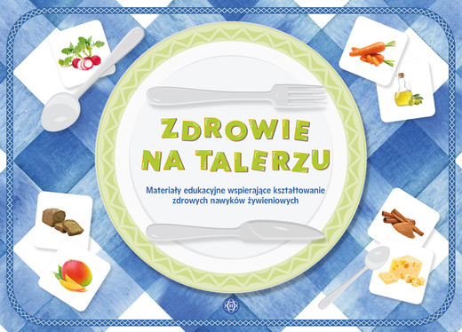 okładka Zdrowie na talerzu Materiały edukacyjne wspierające kształtowanie zdrowych nawyków żywieniowych książka