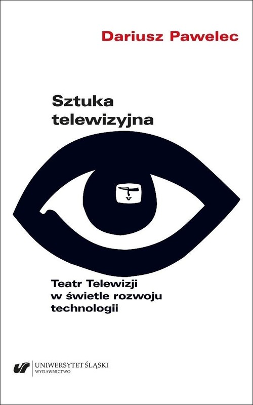 okładka Sztuka telewizyjna. Teatr Telewizji w świetle... książka | Dariusz Pawelec