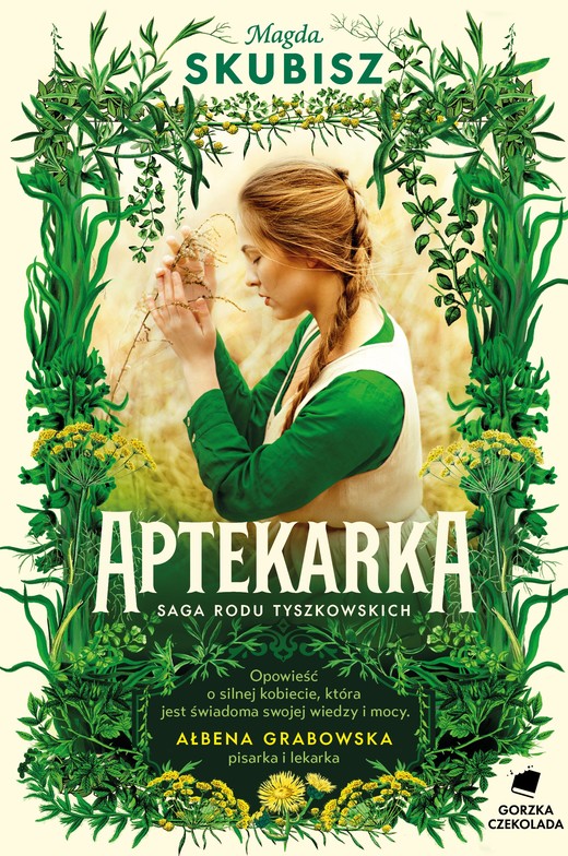 okładka Aptekarka. Saga Rodu Tyszkowskich. Tom 1 książka | Magda Skubisz
