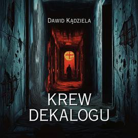 okładka Krew Dekalogu audiobook | MP3 | Kądziela Dawid