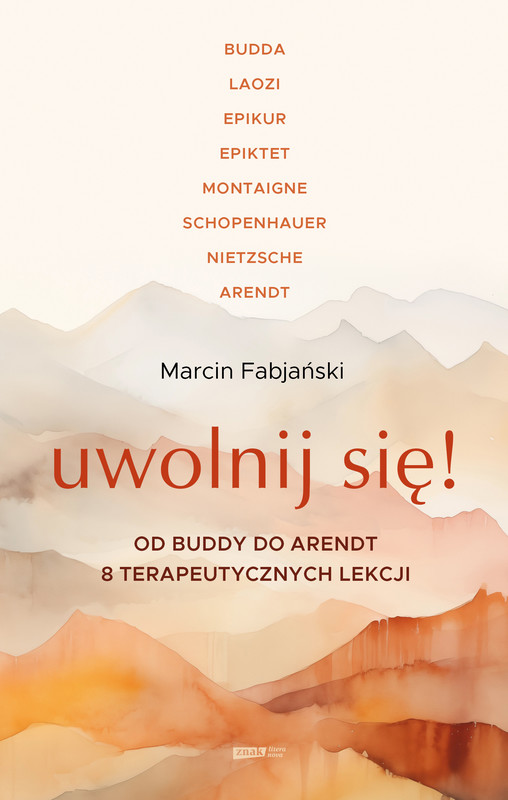 okładka Uwolnij się! Od Buddy do Arendt – 8 terapeutycznych lekcji ebook | epub, mobi | Marcin Fabjański
