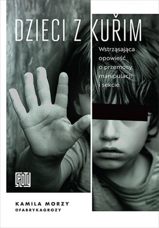 okładka Dzieci z Kuřim. Wstrząsająca opowieść o przemocy, manipulacji i sekcie ebook | epub, mobi | Kamila Morzy @fabrykagrozy