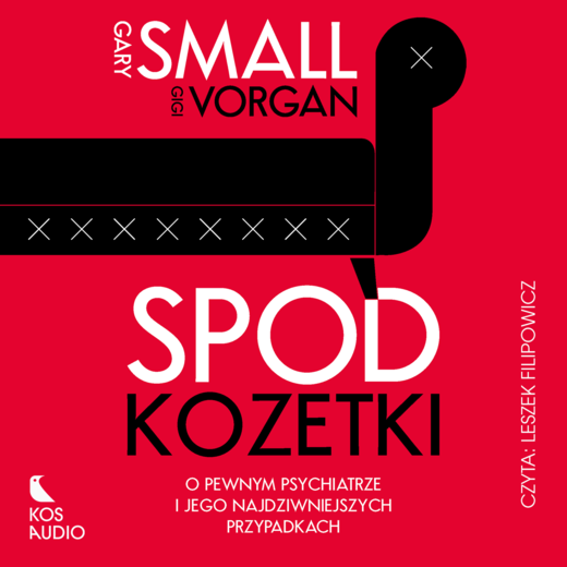 okładka Spod kozetki audiobook | MP3 | Gary W. Small, Gigi Vorgan