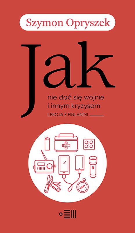 okładka JAK NIE DAĆ SIĘ WOJNIE I INNYM KRYZYSOM ebook | epub, mobi | Szymon Opryszek