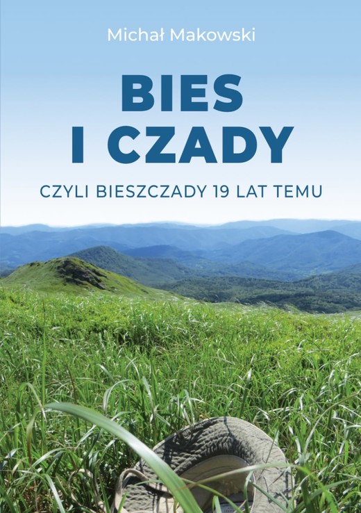okładka BIES i CZADY, czyli Bieszczady 19 lat temu książka | Makowski Michał
