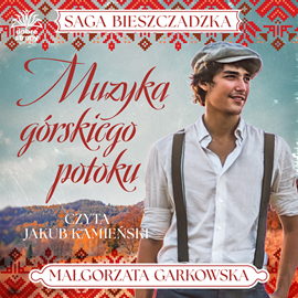 okładka Muzyka górskiego potoku. Saga bieszczadzka. Tom 3 audiobook | MP3 | Małgorzata Garkowska